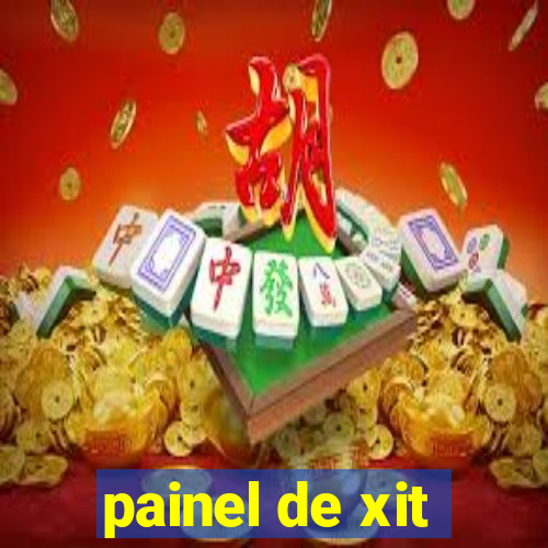 painel de xit